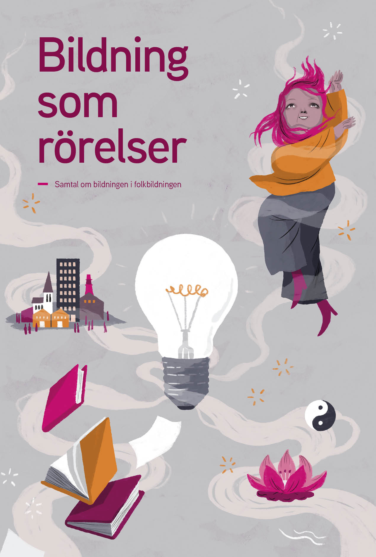 Illustrerat om slag till rapporten "Bildning som rörelser"